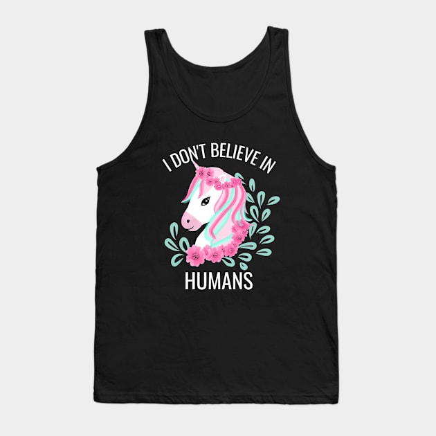 I dont believe in humans Tank Top by Saishaadesigns